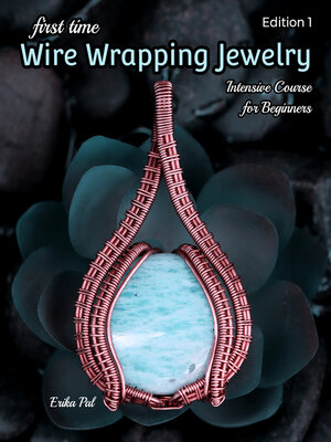 cover image of First Time Wire Wrapping Jewelry